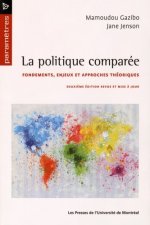 LA POLITIQUE COMPAREE. FONDEMENTS ENJEUX ET APPROCHES THEORIQUES.  2ED REVUE ET