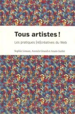 Tous artistes ! les pratiques (re)créatives du web