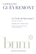 Genevive Guevremont-le cycle du revenant 1 : en pleine terre et autres textes