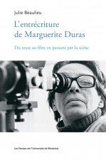 L'entrecriture de marguerite duras : du texte au film en passant par la scène