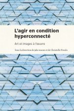 L AGIR EN CONDITION HYPERCONNECTEE : ART ET IMAGES A L OEUVRE