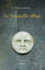 LE TRANQUILLE AFFLIGE