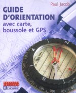 GUIDE D'ORIENTATION AVEC CARTE, BOUSSOLE ET GPS