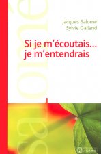 Si je m'écoutais je m'entendrais