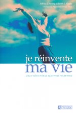 JE REINVENTE MA VIE VOUS VALEZ MIEUX QUE CE QUE VOUS PENSEZ