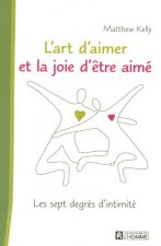 L'ART D'AIMER ET LA JOIE D'ETRE AIME - LES SEPT DEGRES DE L'INTIMITE