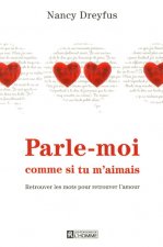 PARLE-MOI COMME SI TU M'AIMAIS