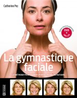 La gymnastique faciale - Nouvelle édition augmentée et DVD inclus