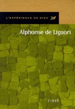 EXPERIENCE DE DIEU AVEC ALPHONSE DE LIGUORI