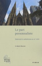 Le pari personnaliste modernité et catholicisme au XXe siècle