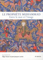 PROPHETE MUHAMMAD (LE) ENTRE LE MOT ET L'IMAGE