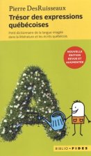 Trésor des expressions populaires petit dictionnaire de la langue imagée dans la littérature et les écrits québécois