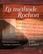 LA METHODE ROCHON : ECRITURE MUSICALE ET HARMONISATION