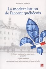 La modernisation de l'accent québécois - de l'accent traditionnel au nouvel accent, 1841-1960