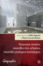 NOUVEAUX MUSEES, NOUVELLES ERES URBAINES, NOUVELLES PRATIQUES