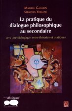 LA PRATIQUE DU DIALOGUE PHILOSOPHIQUE AU SECONDAIRE
