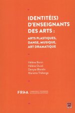 IDENTITES D'ENSEIGNANTS DES ARTS : ART DRAMATIQUE, DANSE, ARTS