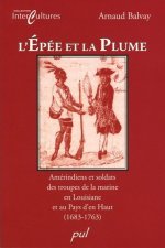 L'EPEE ET LA PLUME. AMERINDIENS ET SOLDATS DES TROUPES DE LA MARI
