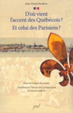 D'OU VIENT L'ACCENT DES QUEBECOIS ? ET CELUI DES PARISIENS ?