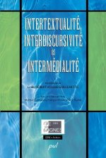 INTERTEXTUALITE, INTERDISCURSIVITE ET INTERMEDIALITE