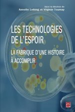 LES TECHNOLOGIES DE L'ESPOIR : LA FABRIQUE D'UNE HISTOIRE