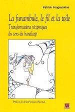 LA FUNAMBULE, LE FIL ET LA TOILE