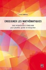 ENSEIGNER LES MATHEMATIQUES: DES INTENTIONS A PRECISER