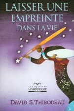 Laisser une empreinte dans la vie