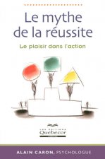 Le mythe de la réussite le plaisir dans l'action