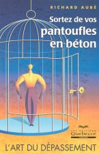 Sortez de vos pantoufles en béton - L'art du dépassement
