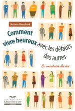 Comment vivre heureux avec les défauts des autres - maitrise de soi