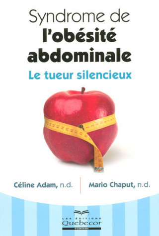 Syndrome de l'obésité abdominale - Le tueur silencieux