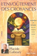 L'envoûtement des coryances - Fanatisme et tyrannie dans les religions et les sectes