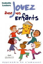 Jouez avec vos enfants - Apprendre en s'amusant