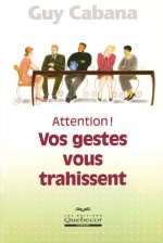 Attention ! Vos gestes vous trahissent