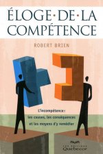 Eloge de la compétence - L'incompétence : les causes, les conséquences et les moyens d'y remédier