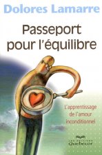 Passeport pour l'équilibre - L'apprentissage de l'amour inconditionnel