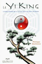 Le Yi King - L'intelligence de la vie qui éveille tous les êtres