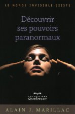 Découvrir ses pouvoirs paranormaux - Le monde invisible existe