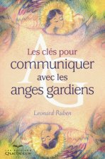 Les clés pour communiquer avec les anges gardiens 3ED