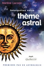 Interprétez votre thème astral 3ed - Premiers pas en astrologie
