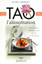 Le tao de l'alimentation - Les règles alimentaires du Yin et du Yang