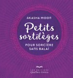 Petits sortilèges pour sorcières sans balai