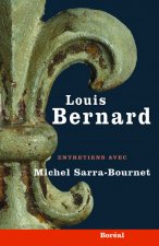 Louis Bernard. Entretiens
