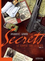 Secrets, Le Serpent sous la glace - Tome 3 - Secrets, Le Serpent sous la glace, tome 3/3