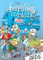 Les femmes en blanc - Tome 9 - Piquées de grève (nouvelle maquette)