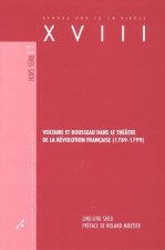VOLTAIRE ET ROUSSEAU DANS LE THEATRE DE LA REVOLUTION FRANCAISE 1789 1799