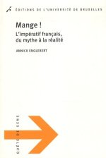 MANGE L IMPERATIF FRANCAIS DU MYTHE A LA REALITE