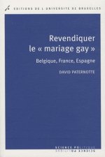 Revendiquer le mariage gay Belgique, France, Espagne
