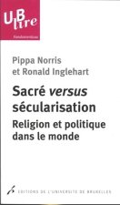 SACRE VERSUS SECULARISATION. RELIGION ET POLITIQUE DANS LE MONDE